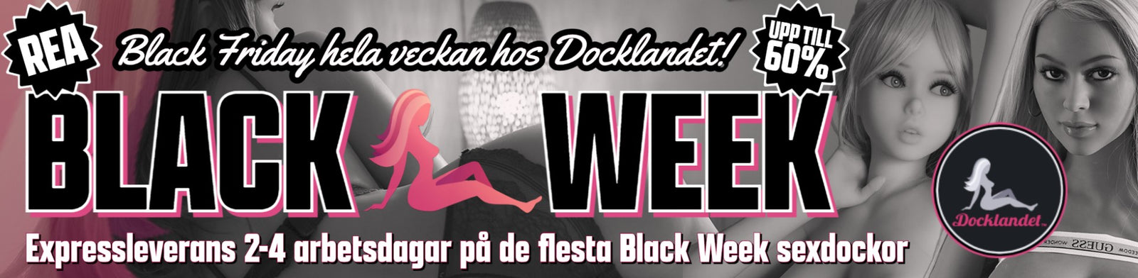 Black Week Rea på Sexdockor hos Docklandet. Köp din Real Doll Hos Docklandets Black Friday Week idag! Black Friday hela veckan på sexdockor hos Docklandet: